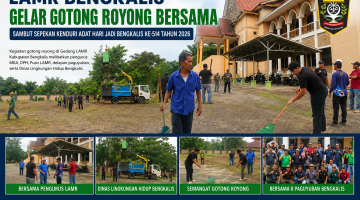 LAMR Kabupaten Bengkalis Gelar Gotong Royong Bersama Sambut Sepekan Kenduri Adat Hari Jadi Bengkalis ke-514